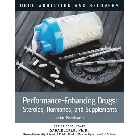 Performance-Enhancing Drugs : Steroids, Hormones, and