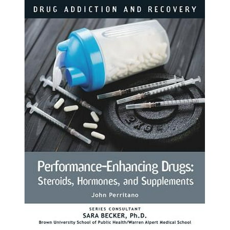 Performance-Enhancing Drugs : Steroids, Hormones, and (The Best Legal Steroids)