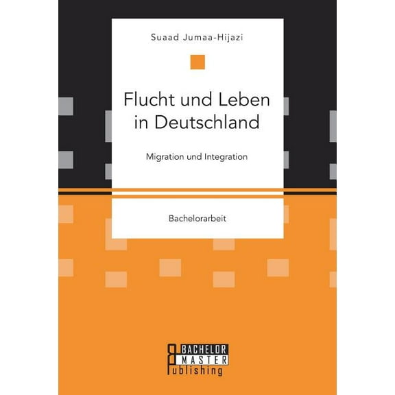 Flucht und Leben in Deutschland. Migration und Integration (Paperback)
