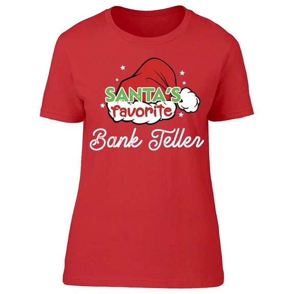 Santa Favorite Bank Teller Women's T-shirt
