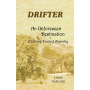 Drifting: An Unforeseen Destination or Evolving Toward Anarchy (Paperback)