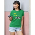 thumbnail image 2 of Don't Be An Echo Fashion Slogan T-Shirt Women -Image by Shutterstock, Female XX-Large, 2 of 4