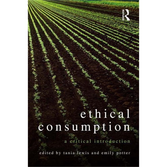 Ethical Consumption: A Critical Introduction, (Paperback)