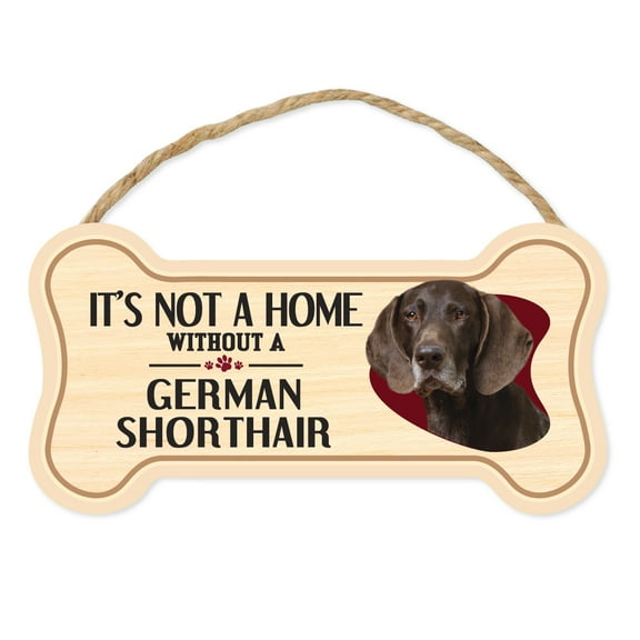 Dog Bone Sign, Wood, It's Not A Home Without A German Shorthair, 10" x 5" Wood Dog Breed Sign
