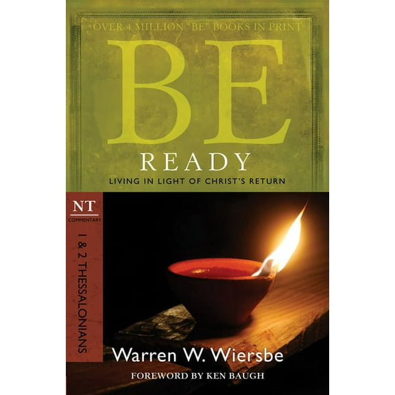 Be Series Commentary Be Ready: 1 & 2 Thessalonians: Living in Light of Christ's Return, (Paperback)