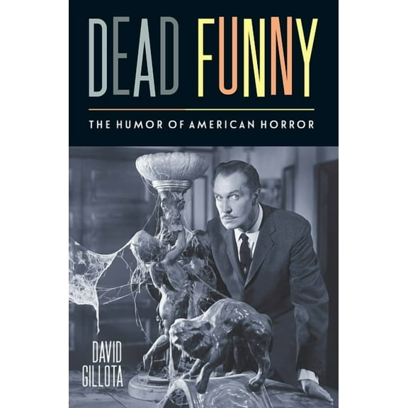 Dead Funny : The Humor of American Horror (Hardcover)
