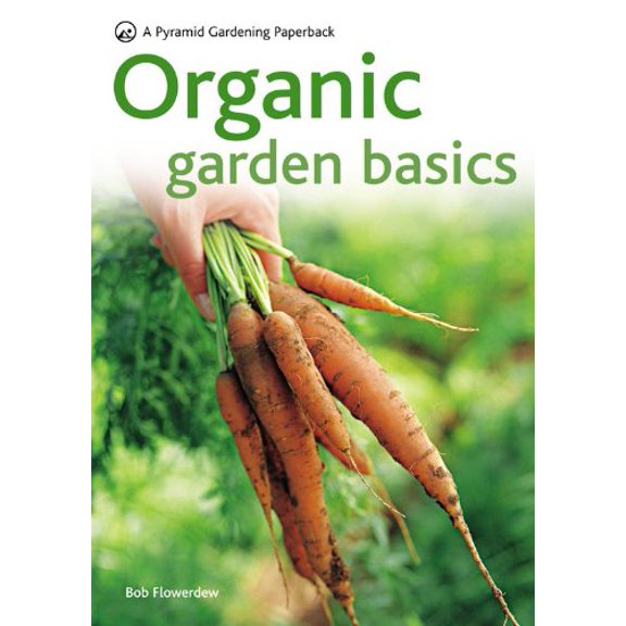 Pre-Owned Organic Garden Basics: A Pyramid Gardening Paperback (Paperback) 0600620875 9780600620877