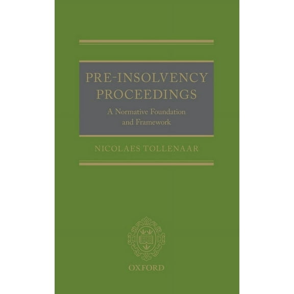 Pre-Insolvency Proceedings: A Normative Foundation and Framework, (Hardcover)