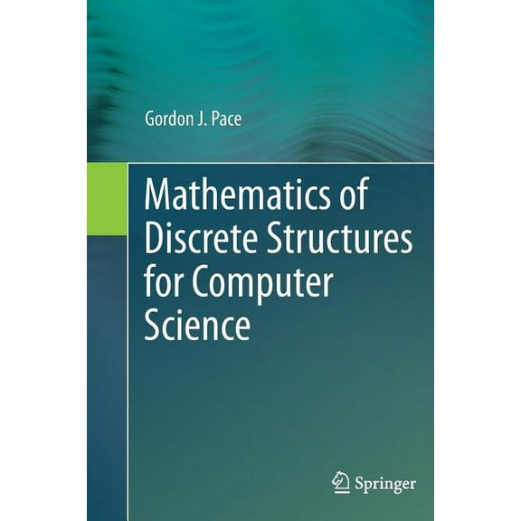 Mathematics of Discrete Structures for Computer Science, (Paperback)
