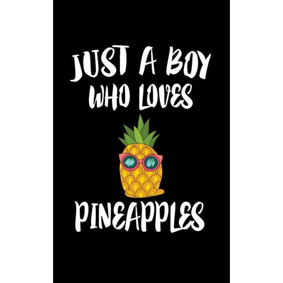 Just A Boy Who Loves Pineapples: Animal Nature Collection Paperback 1080003207 9781080003204 Marko Marcus