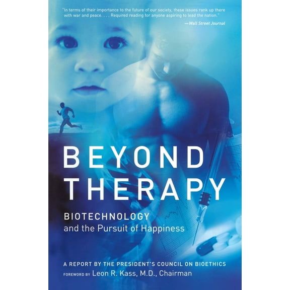 Pre-Owned Beyond Therapy: Biotechnology and the Pursuit of Happiness Paperback