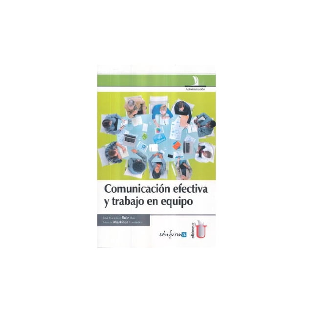 Libro Comunicación Efectiva y Trabajo en Equipo Ediciones de la U 9789587623987