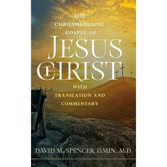 The Chronological Gospel of Jesus Christ (Hardcover)