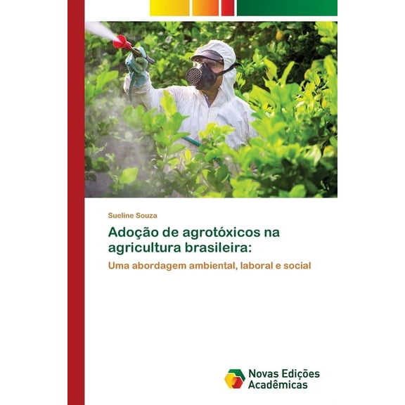 Adoção de agrotóxicos na agricultura brasileira (Paperback)