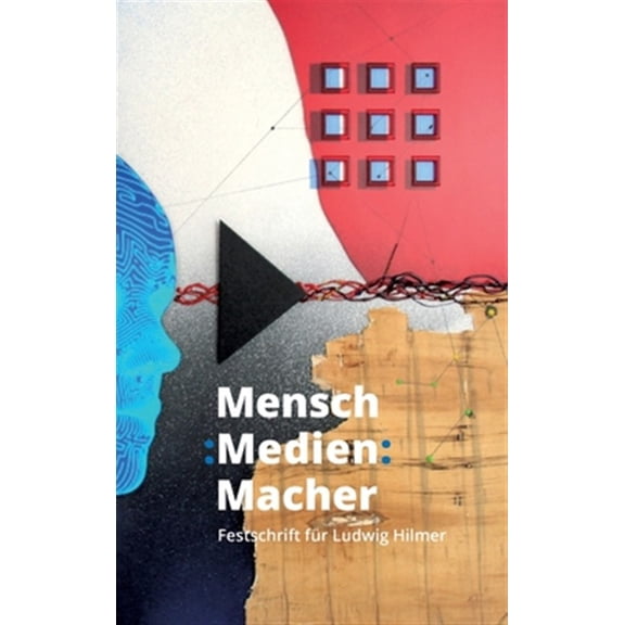Pre-Owned Mensch: Medien: Macher: Festschrift fr Ludwig Hilmer (Hardcover)