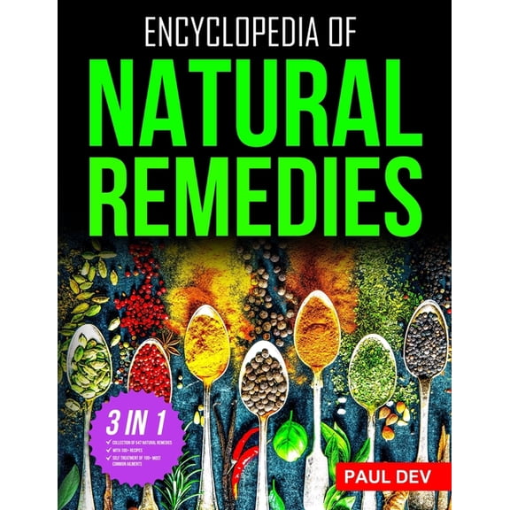 Encyclopedia of Natural Remedies: Self Healing Book of 500 Natural Herbal Home Remedies to Treat 110 Ailments with 100 , (Paperback)