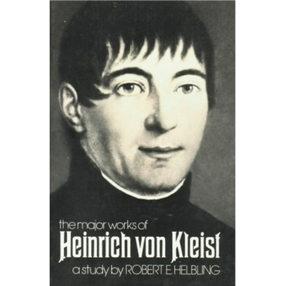 Pre-Owned Heinrich Von Kleist: The Major Works (Paperback) 0811205649 9780811205641