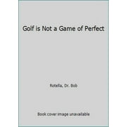 Pre-Owned Golf Is Not a Game of Perfect (Hardcover 9780684803647) by Dr. Bob Rotella