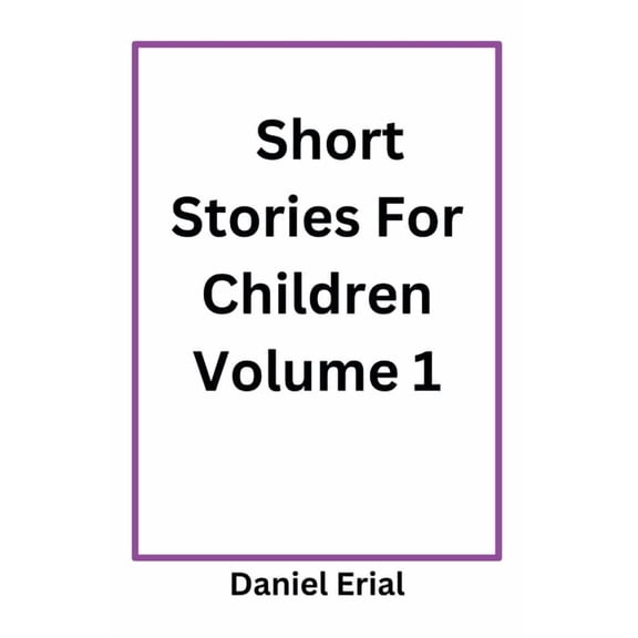 Short Stories for Children Short Stories For Children Volume 1, Book 1, (Paperback)