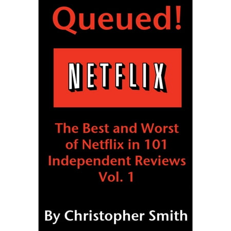 Queued!: The Best and Worst of Netflix in 101 Independent Movie Reviews - (Best And Worst Energy Bars)