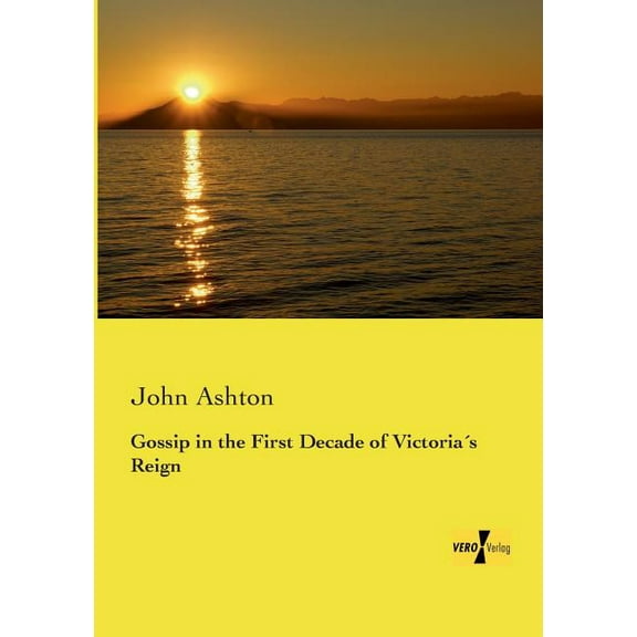 Gossip in the First Decade of VictoriaÂ´s Reign, (Paperback)