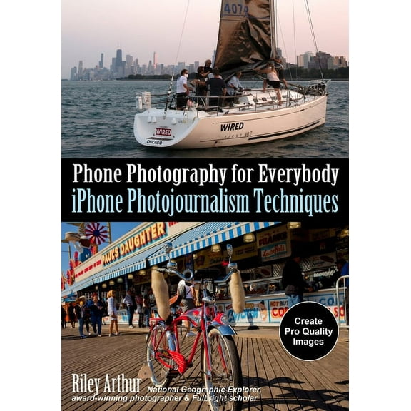 Phone Photography for Everybody: Phone Photography for Everybody: iPhone Photojournalism Techniques (Paperback)