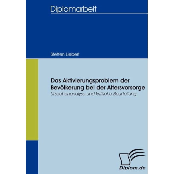 Das Aktivierungsproblem der Bevölkerung bei der Altersvorsorge : Ursachenanalyse und kritische Beurteilung (Paperback)
