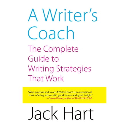 Writing Coach - A Writer's Coach : The Complete Guide to Writing Strategies That Work