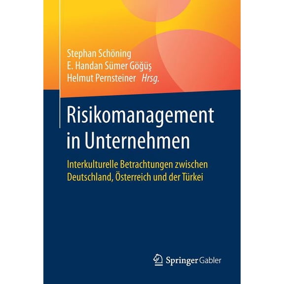 Risikomanagement in Unternehmen: Interkulturelle Betrachtungen Zwischen Deutschland, Ãsterreich Und Der TÃ¼rkei, (Paperback)