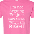 thumbnail image 4 of Inktastic I'm Not Arguing, I'm Just Explaining Why I'm Right T-Shirt, 4 of 5