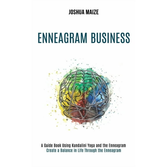Enneagram Business: Create a Balance in Life Through the Enneagram (A Guide Book Using Kundalini Yoga and the Enneagram), (Paperback)