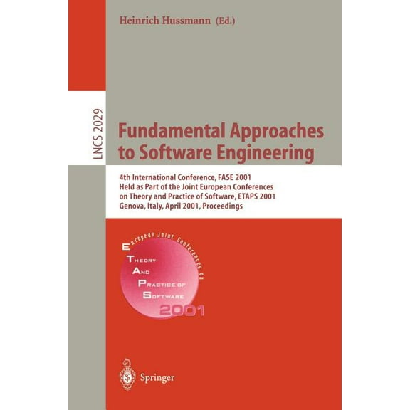 Lecture Notes in Computer Science Fundamental Approaches to Software Engineering: 4th International Conference, Fase 2001 Held as Part of the Joint Europe, Book 2029, (Paperback)