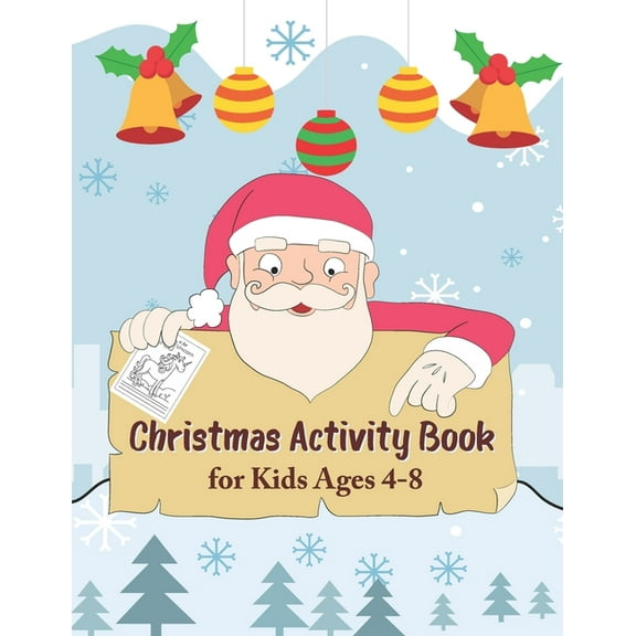 Christmas Activity Book for Kids: A Creative Holiday Coloring pages, Trace Letters- Drawing- Word Search, Maze- Games- Dot to Dot and More! Activities Book for Preschool-Kindergarten Ages 4-8 (Paperba