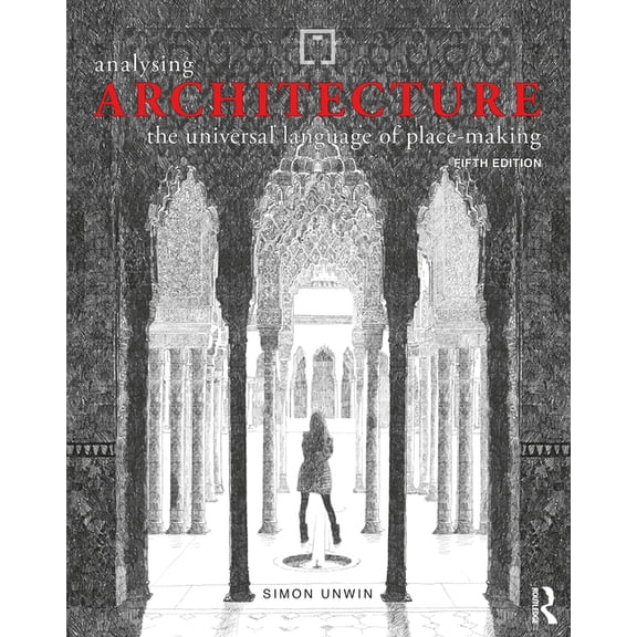 Analysing Architecture: The Universal Language of Place-Making, (Paperback)