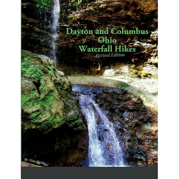Dayton and Columbus Ohio Waterfall Hikes (Paperback)