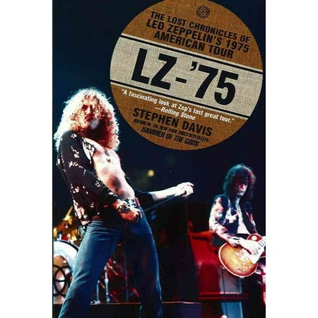 LZ-'75: The Lost Chronicles of Led Zeppelin's 1975 American Tour