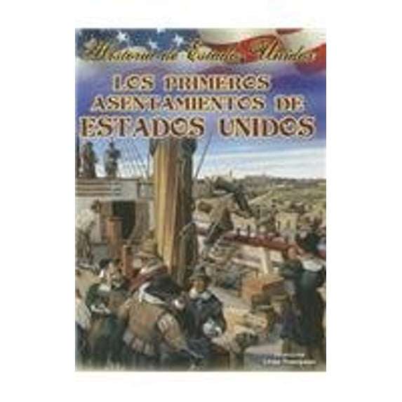 Pre-Owned Los Primeros Asentamientos de Estados Unidos: America's First Settlements (Paperback) 1621697126 9781621697121