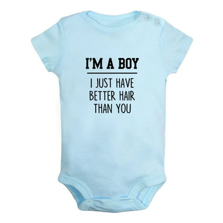 

I m A Boy I Just Have Better Hair Than you Funny Rompers For Babies Newborn Baby Unisex Bodysuits Infant Jumpsuits Toddler 0-12 Months Kids One-Piece Oufits (Blue 0-6 Months)