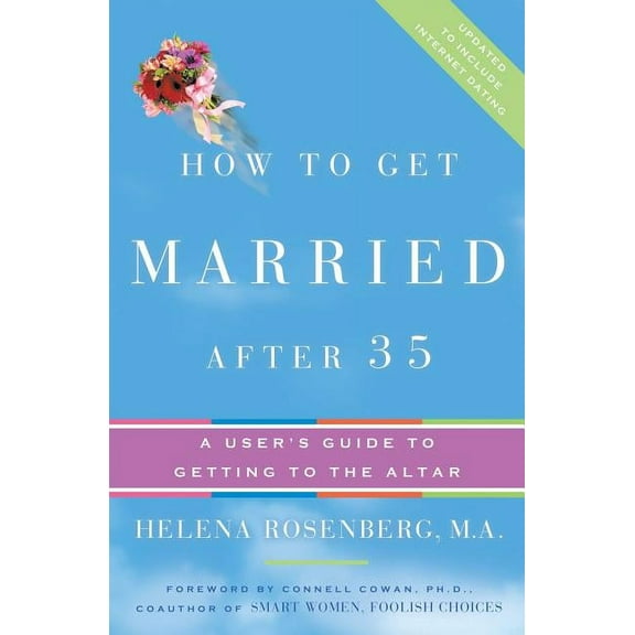 How to Get Married After 35 Revised Edition: A User's Guide to Getting to the Altar, (Paperback)