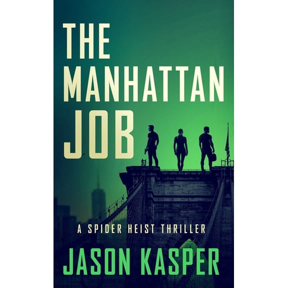 Spider Heist Thrillers The Manhattan Job, Book 3, (Paperback)