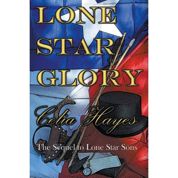 Lone Star Glory: Continuing the Entertaining and Mostly If Not Always True Adventures of Texas Ranger Jim Reade and his , (Paperback)