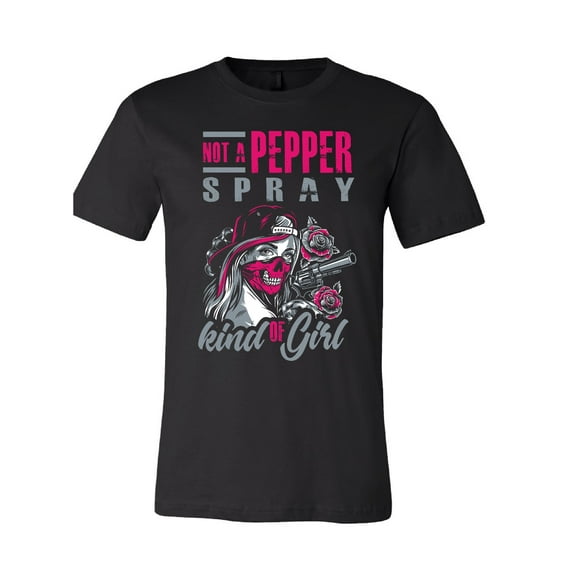 Not a Pepper Spray Kind of Girl T-Shirt
