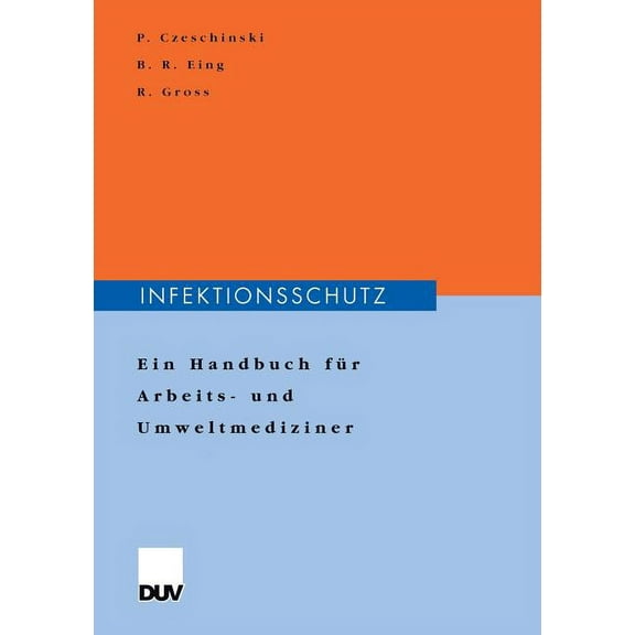 Infektionsschutz: Ein Handbuch Für Arbeits- Und Umweltmediziner, (Paperback)