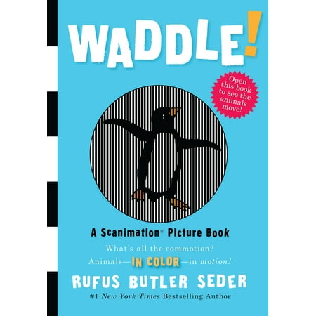 Waddle! : A Scanimation Picture Book