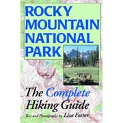 Rocky Mountain National Park: The Complete Hiking Guide (Paperback) by Lisa Foster
