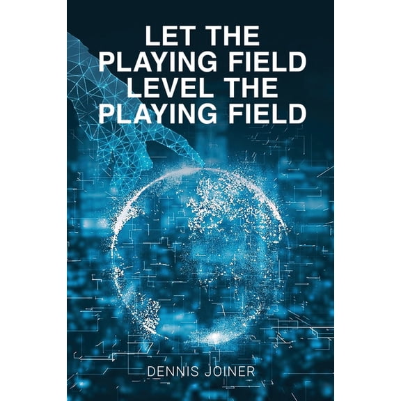 Let the Playing Field Level the Playing Field, (Paperback)