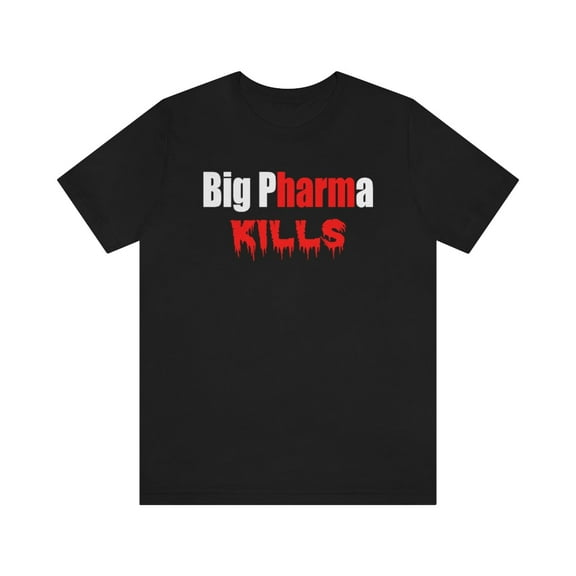 Big Pharma Kills T-Shirt