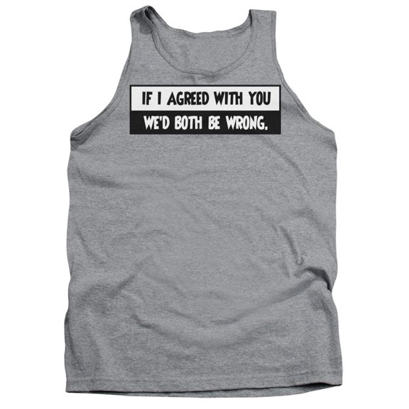 - Both Be Wrong - Tank Top - Small