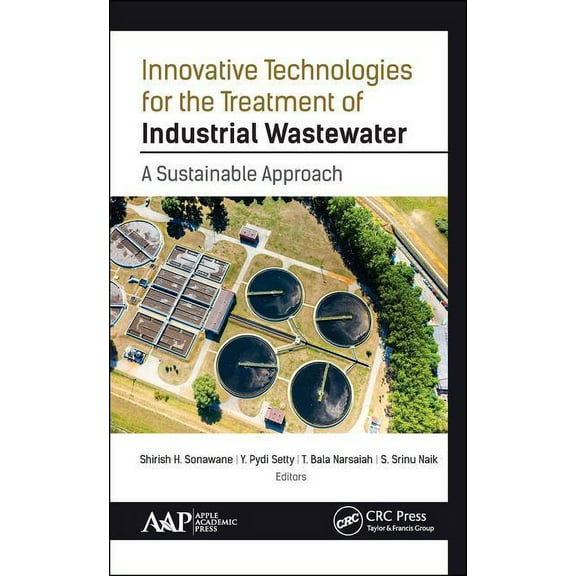 Innovative Technologies for the Treatment of Industrial Wastewater: A Sustainable Approach, (Hardcover)