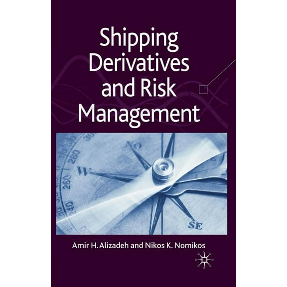 Shipping Derivatives and Risk Management, (Paperback)